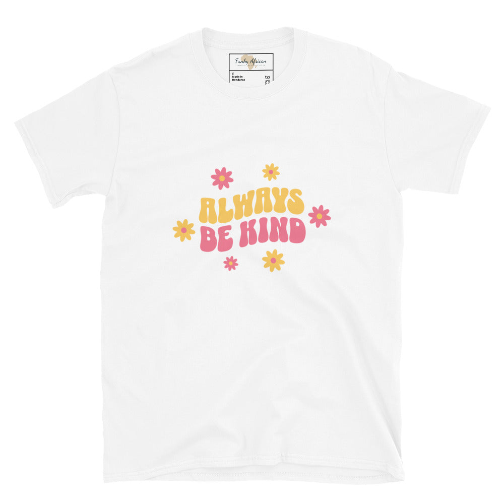 Always be kind unisex tee Funky African