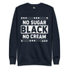 No Sugar Unisex Premium Sweatshirt Funky African