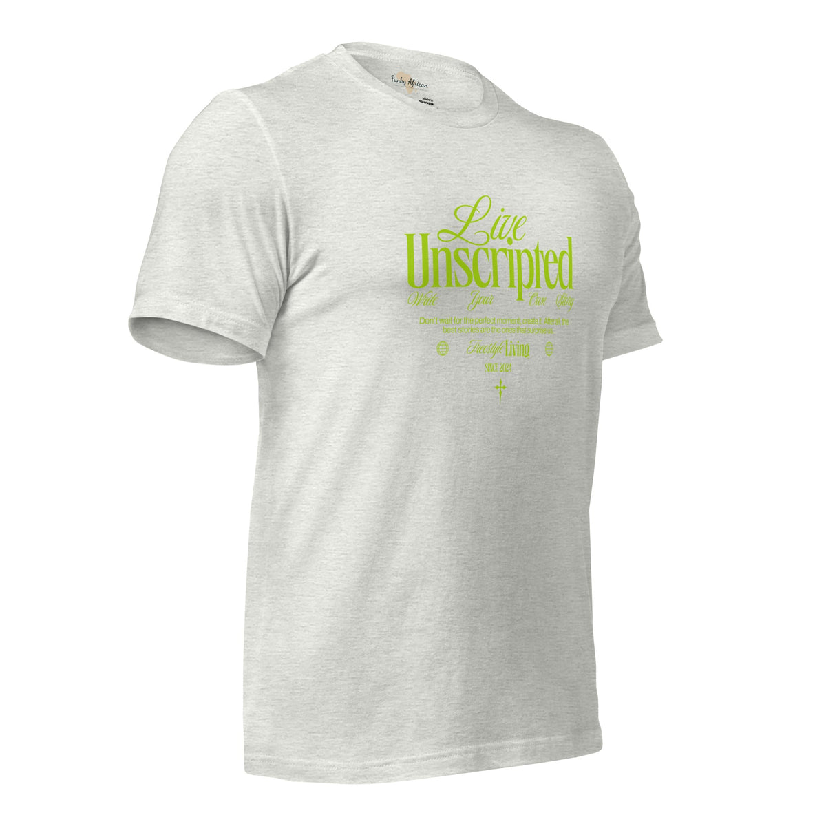 Live Unscripted Unisex t-shirt Funky African