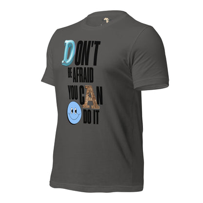 Don't be Afraid Unisex t-shirt