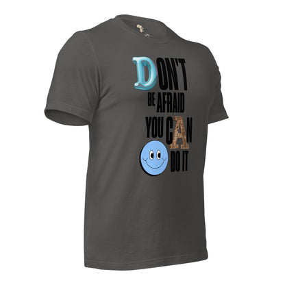 Don't be Afraid Unisex t-shirt