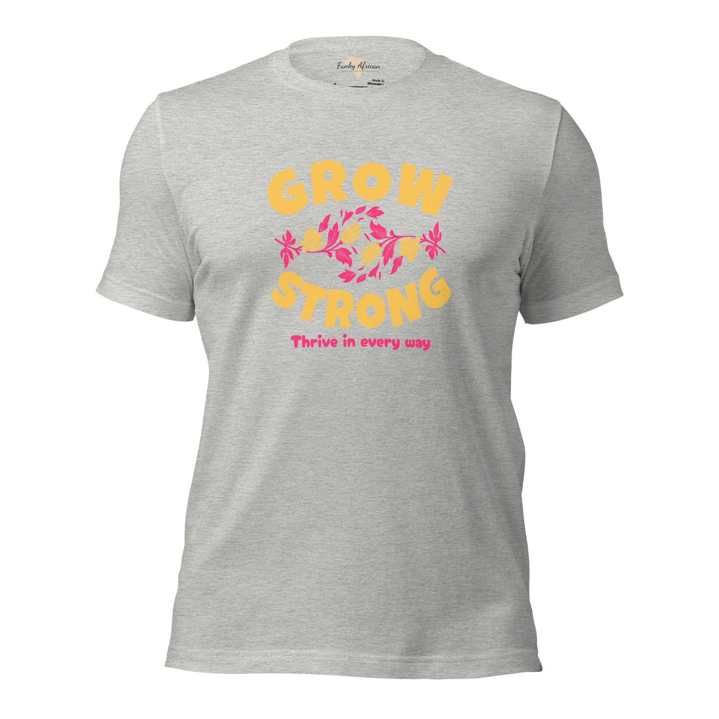 Grow Strong Unisex t-shirt