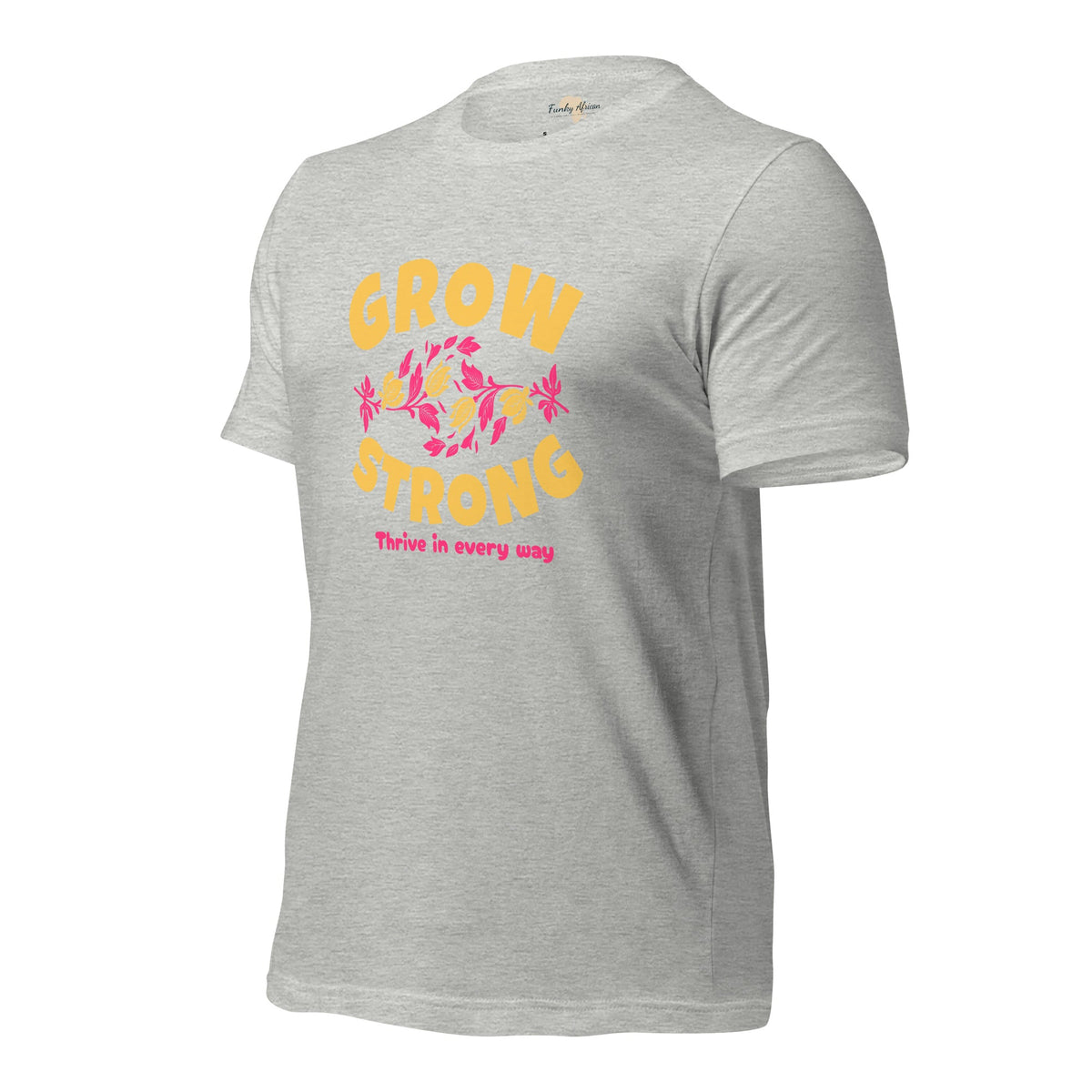 Grow Strong Unisex t-shirt Funky African