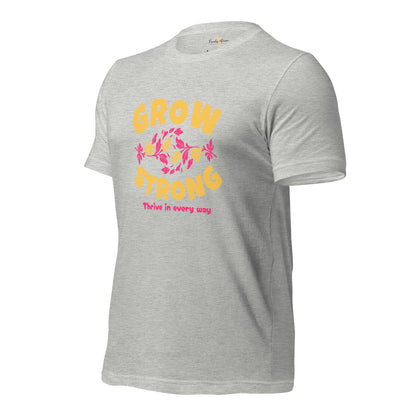 Grow Strong Unisex t-shirt