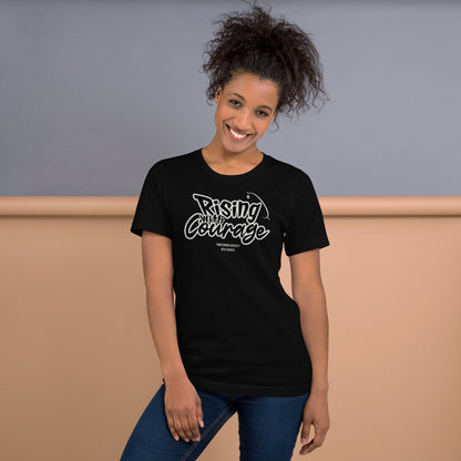 Rising with courage unisex t-shirt