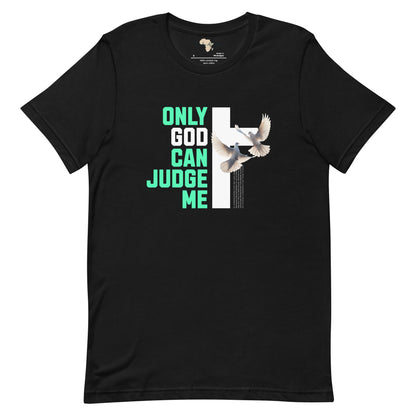 Only God can Judge me unisex tee Funky African