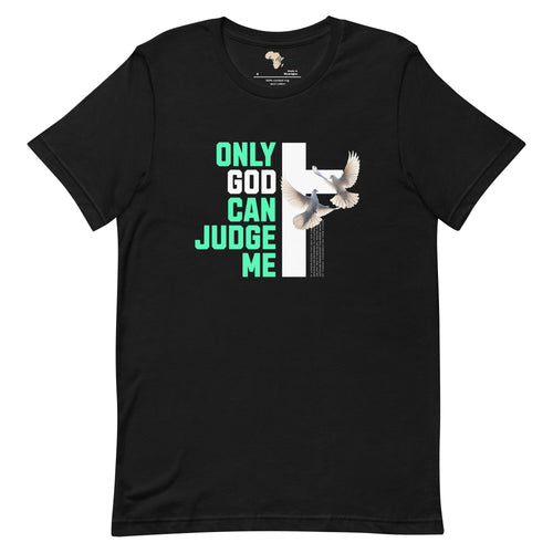 Only God can Judge me unisex tee Funky African