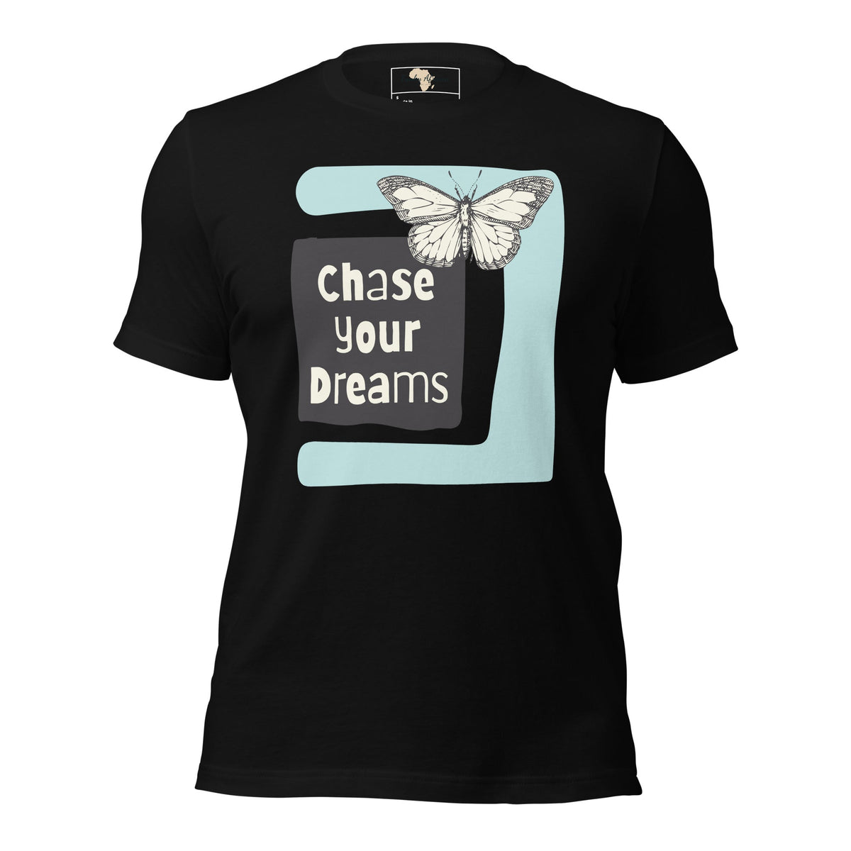 Chase Your Dreams Unisex t-shirt Funky African