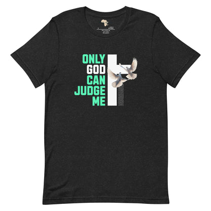 Only God can Judge me unisex tee Funky African
