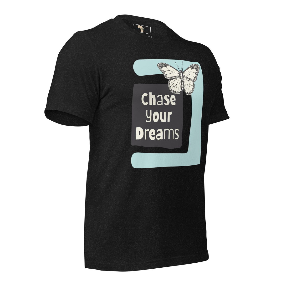 Chase Your Dreams Unisex t-shirt Funky African