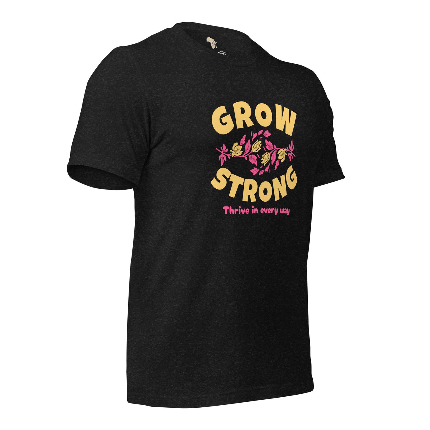 Grow Strong Unisex t-shirt