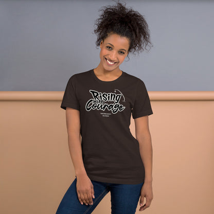 Rising with courage unisex t-shirt