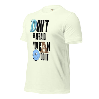 Don't be Afraid Unisex t-shirt