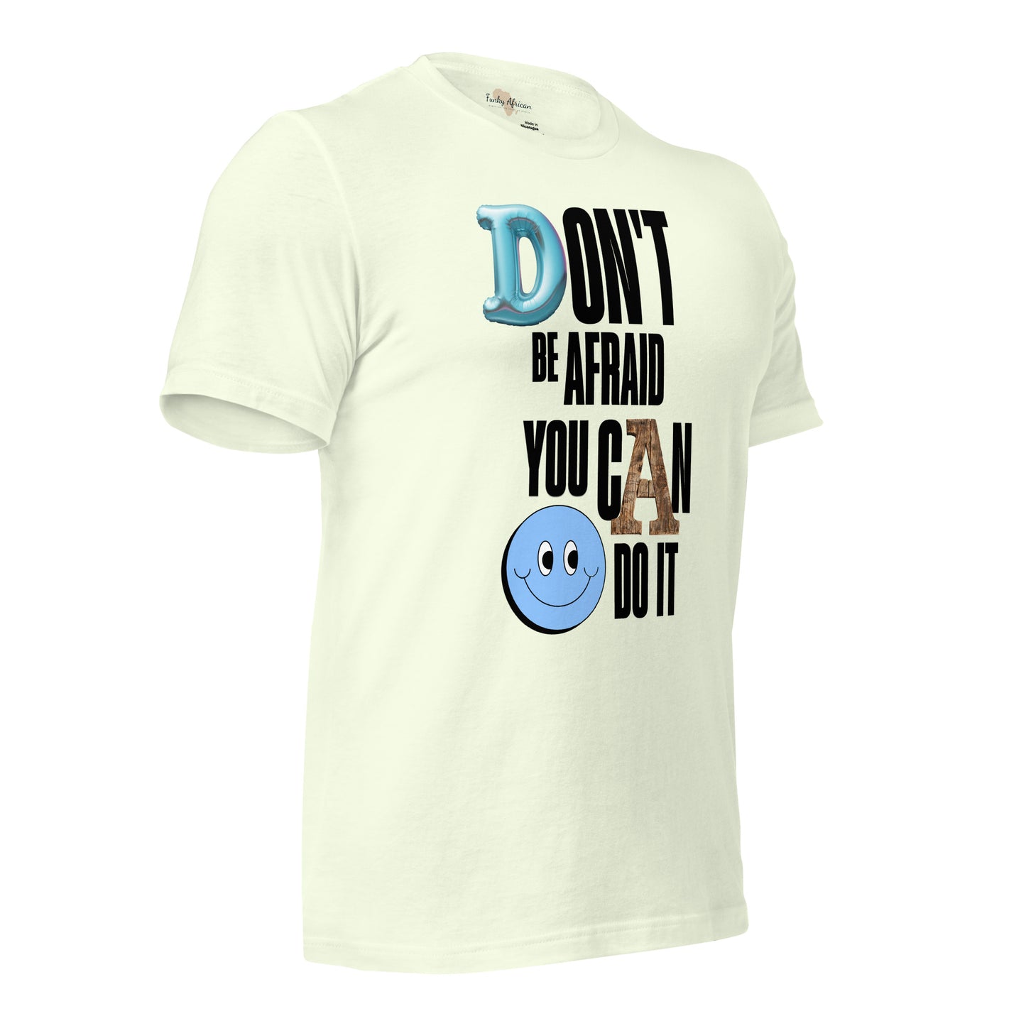 Don't be Afraid Unisex t-shirt