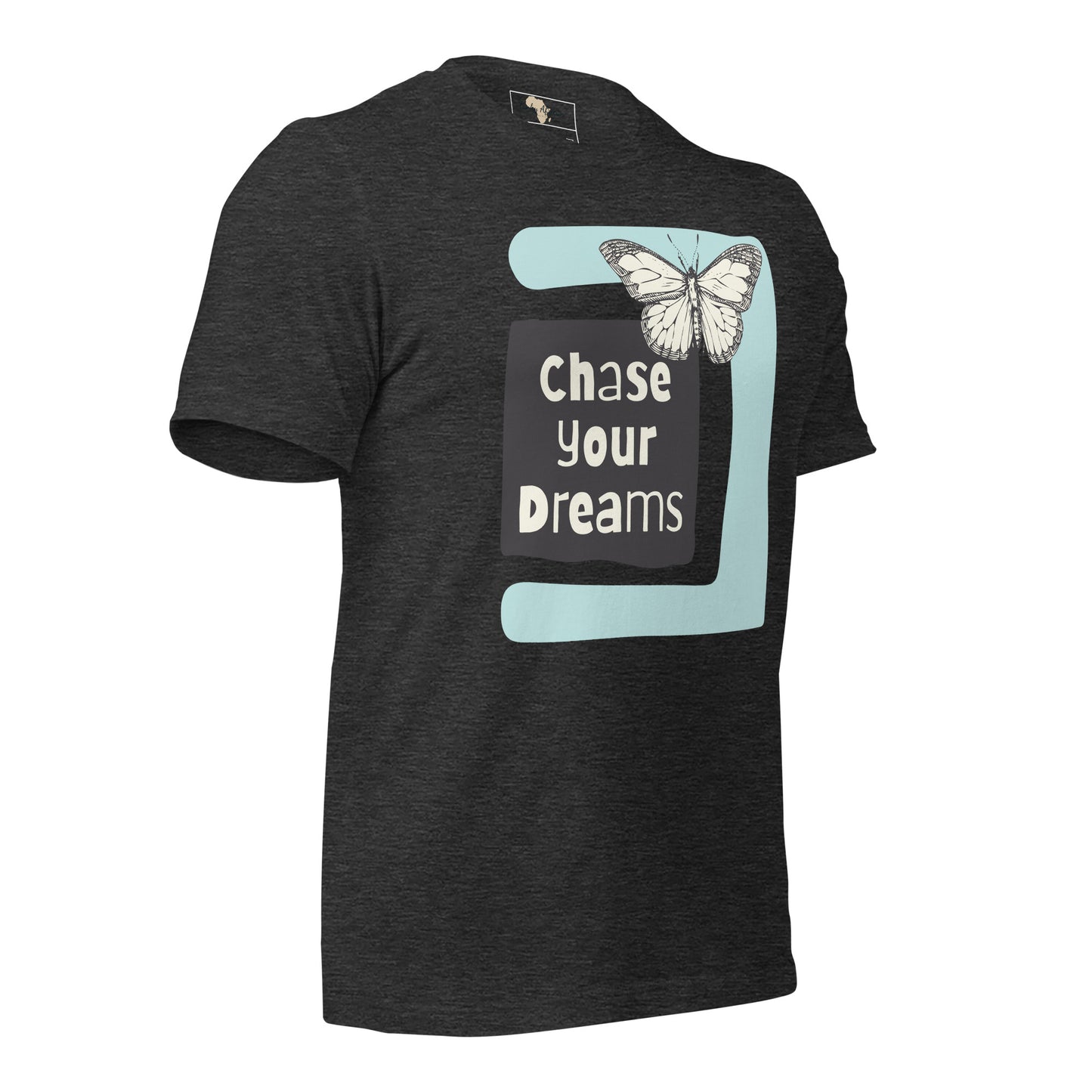 Chase Your Dreams Unisex t-shirt