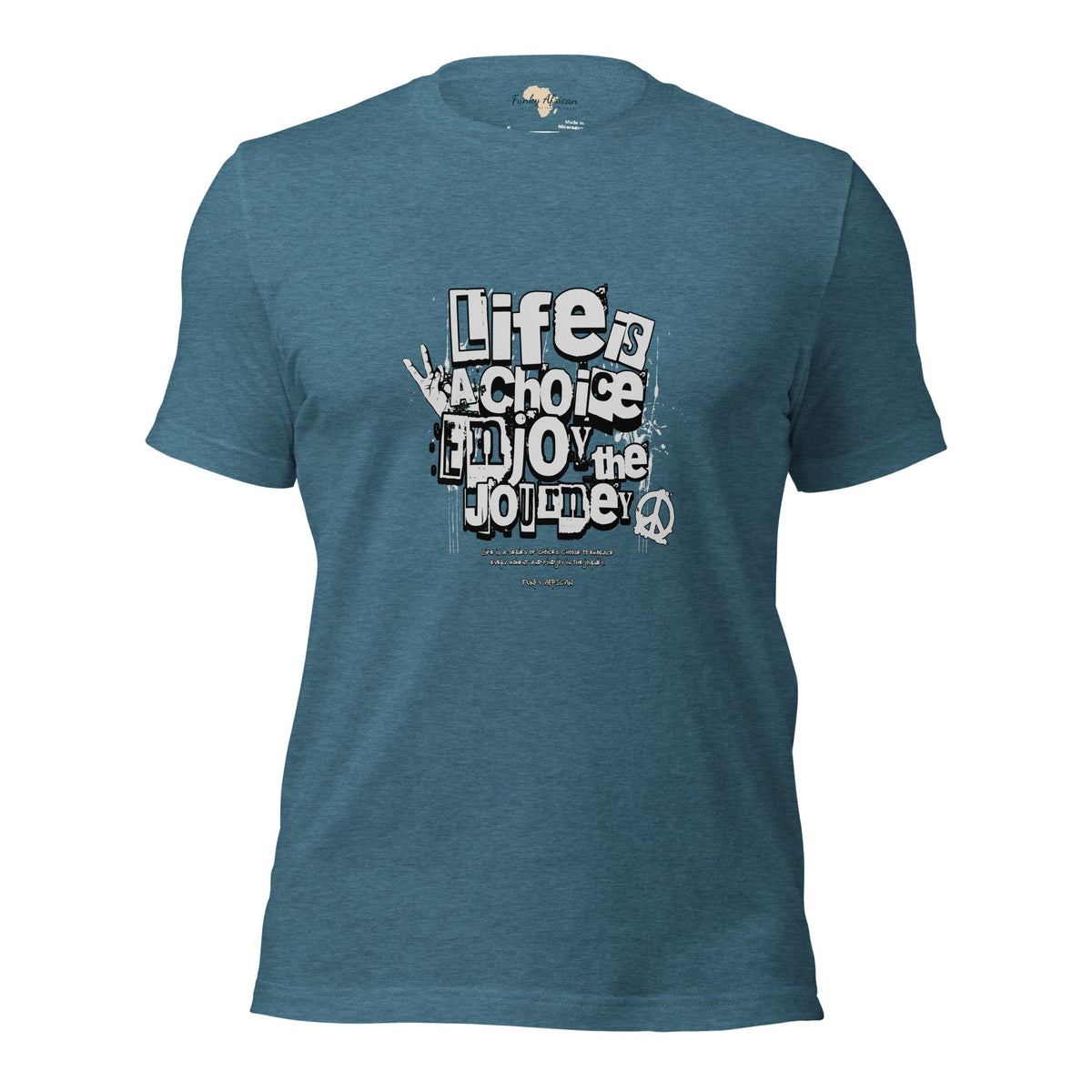 Life is a Choice Unisex t-shirt Funky African