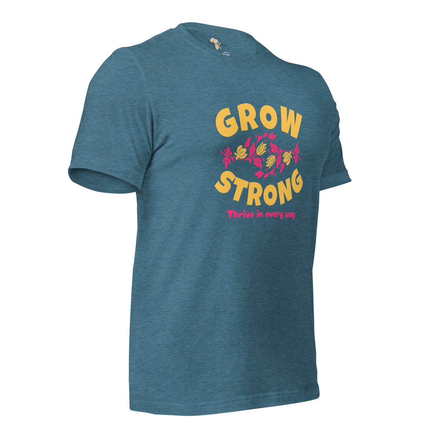 Grow Strong Unisex t-shirt