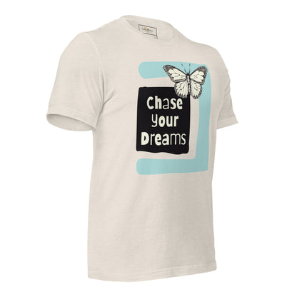 Chase Your Dreams Unisex t-shirt