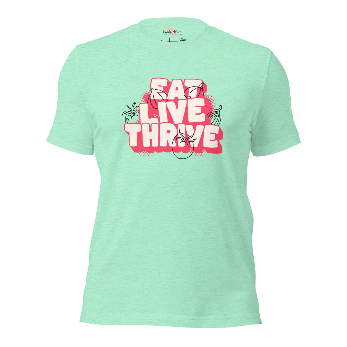 Eat live thrive unisex t-shirt Funky African