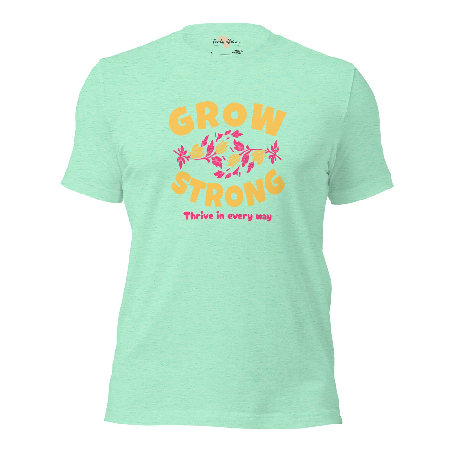 Grow Strong Unisex t-shirt