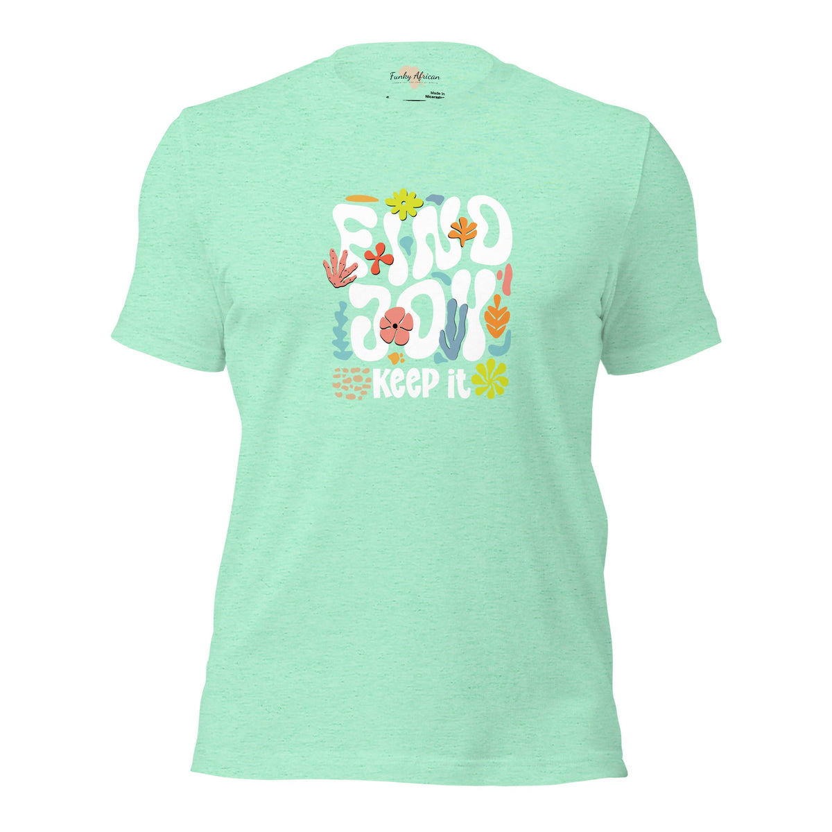Find Joy and Keep it Unisex t-shirt Funky African