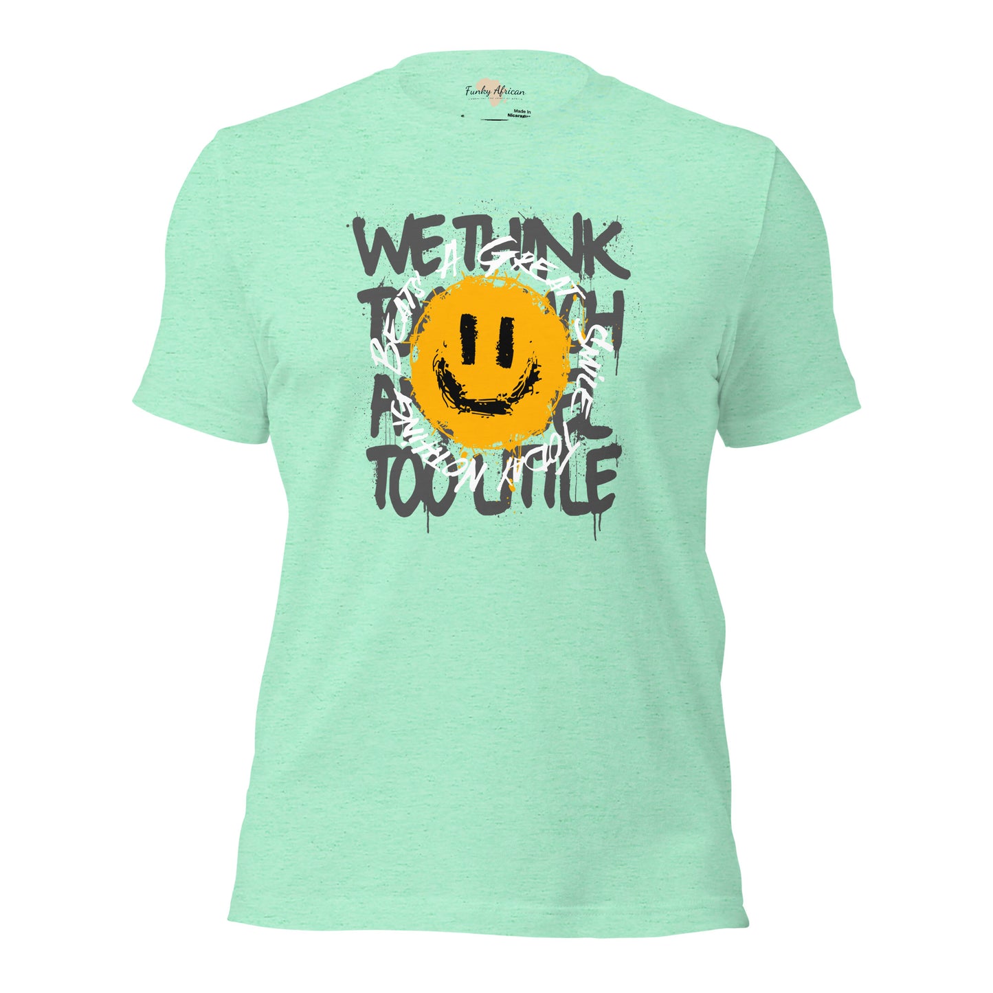 Nothing Beats a Great Smile Unisex t-shirt