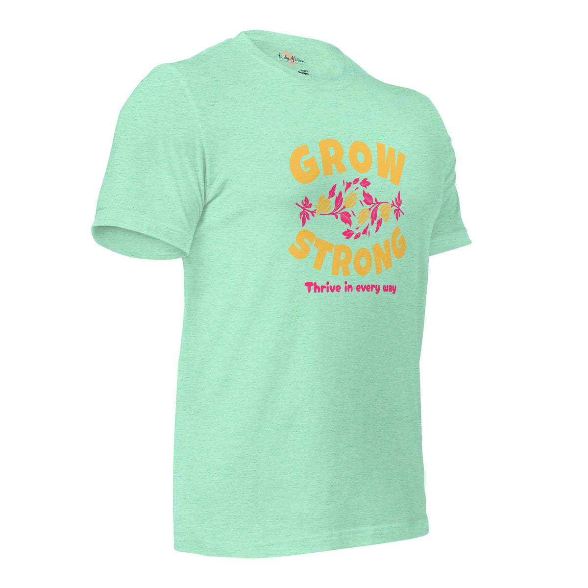 Grow Strong Unisex t-shirt Funky African