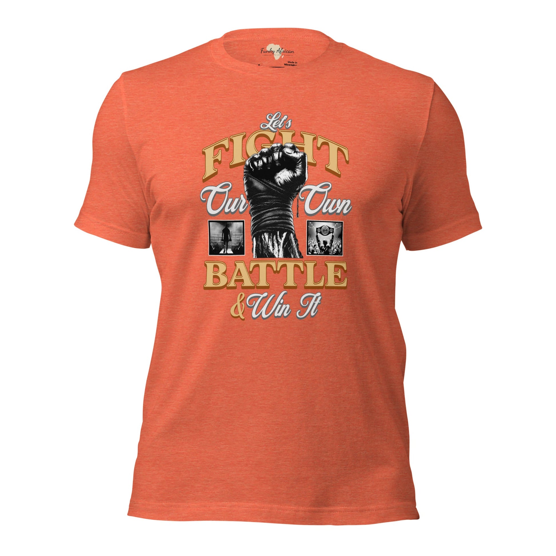 Let's fight our own battle and win unisex tee Funky African