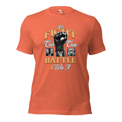 Let's fight our own battle and win unisex tee Funky African