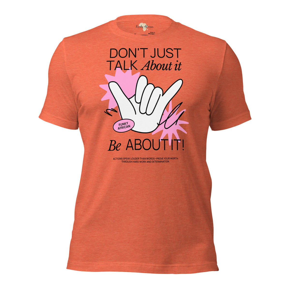 Be About it Unisex t-shirt Funky African