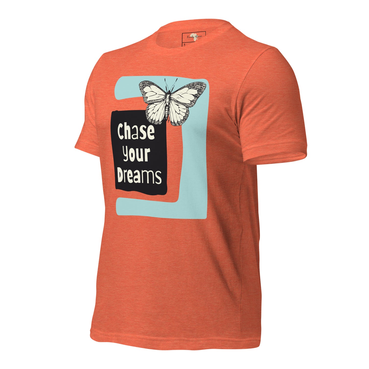 Chase Your Dreams Unisex t-shirt