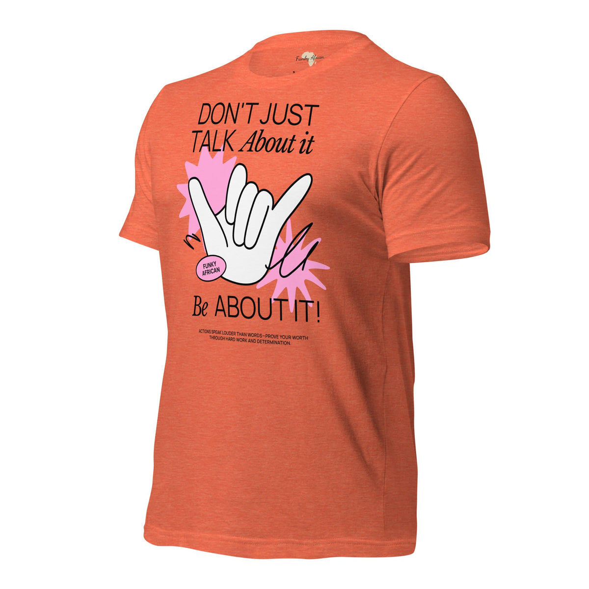 Be About it Unisex t-shirt Funky African
