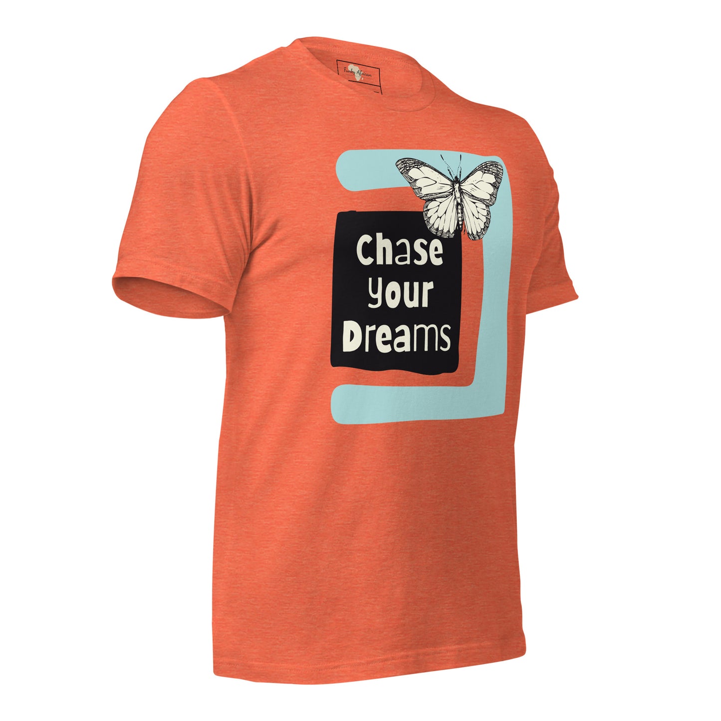 Chase Your Dreams Unisex t-shirt