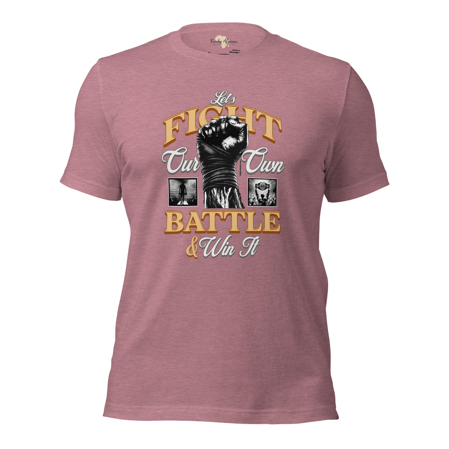 Let's fight our own battle and win unisex tee