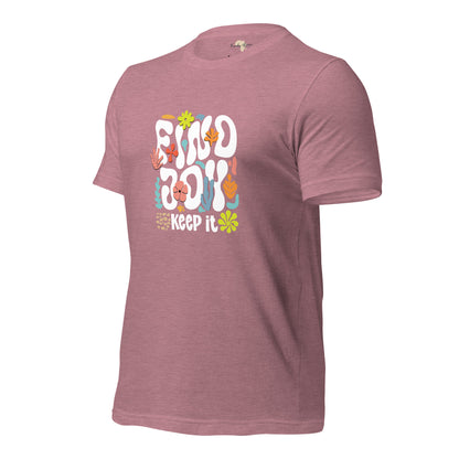 Find Joy and Keep it Unisex t-shirt