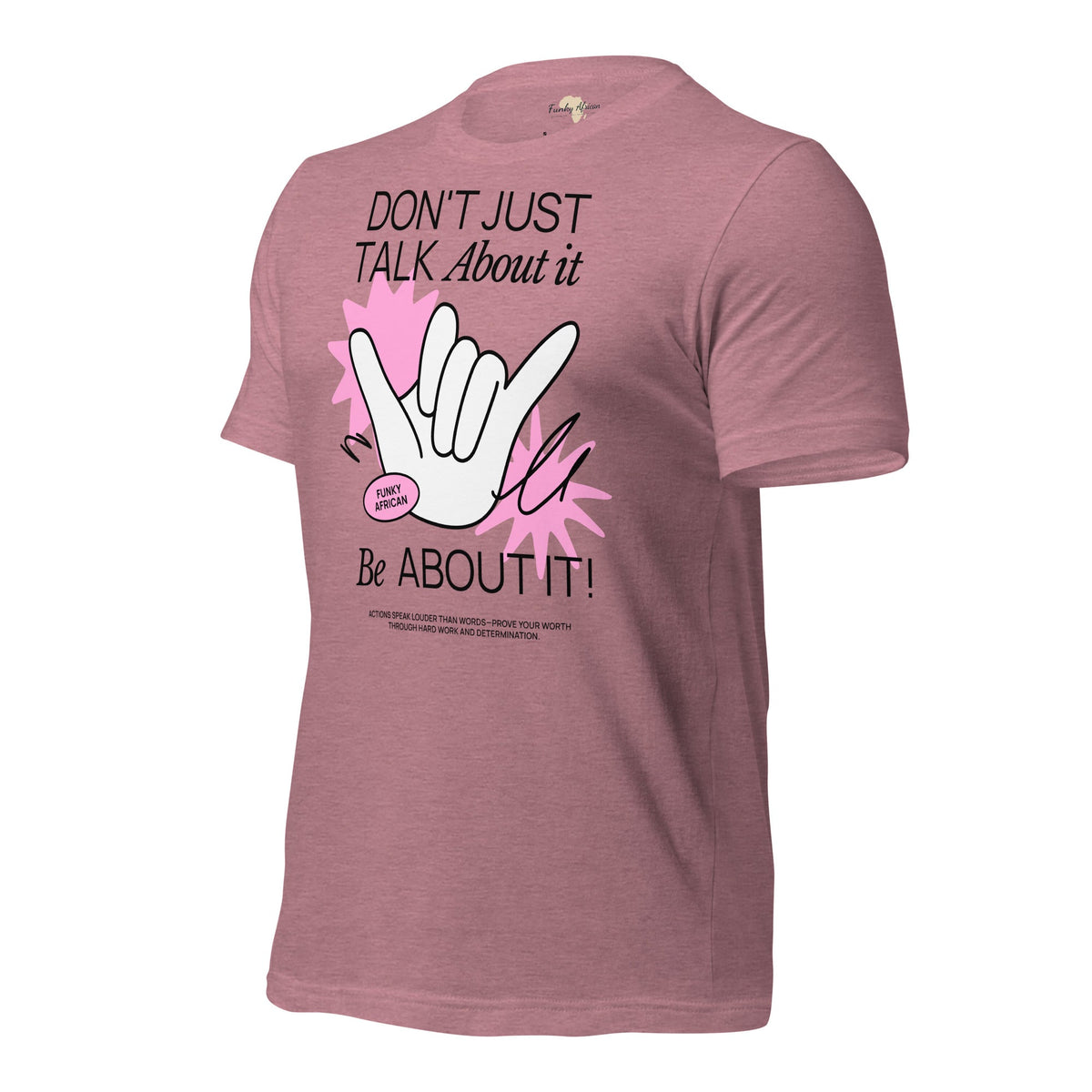 Be About it Unisex t-shirt Funky African