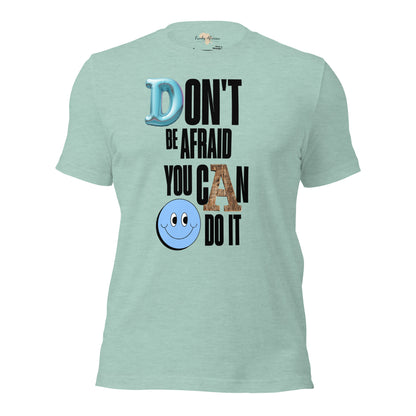 Don't be Afraid Unisex t-shirt