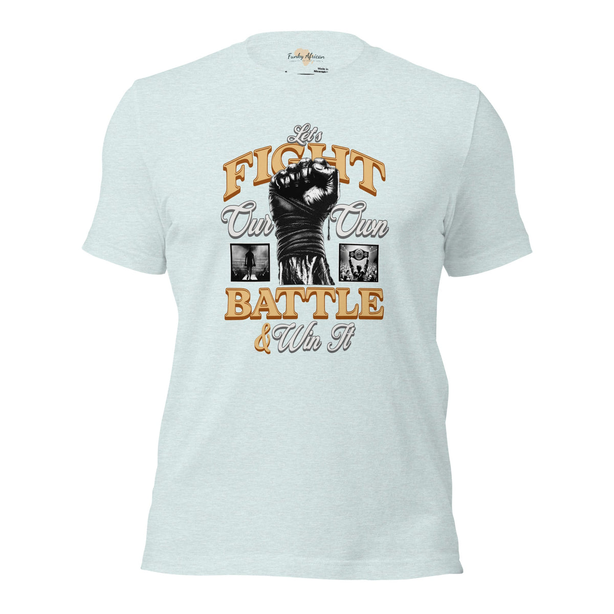 Let's fight our own battle and win unisex tee Funky African