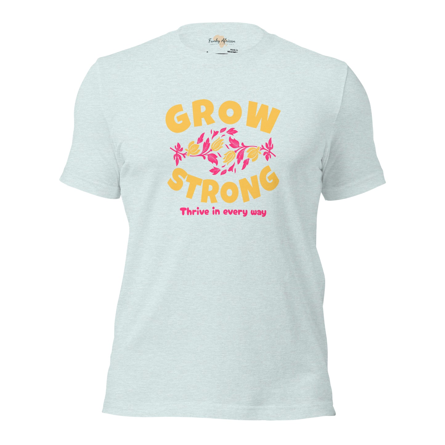 Grow Strong Unisex t-shirt