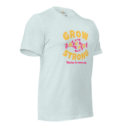 Grow Strong Unisex t-shirt