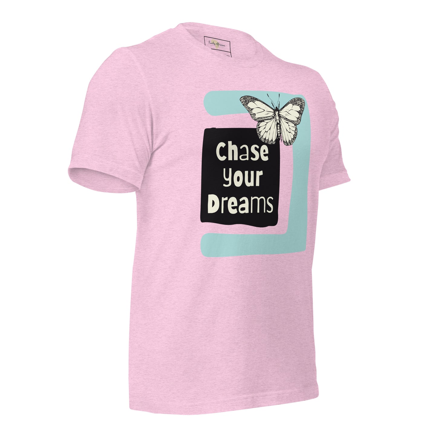 Chase Your Dreams Unisex t-shirt