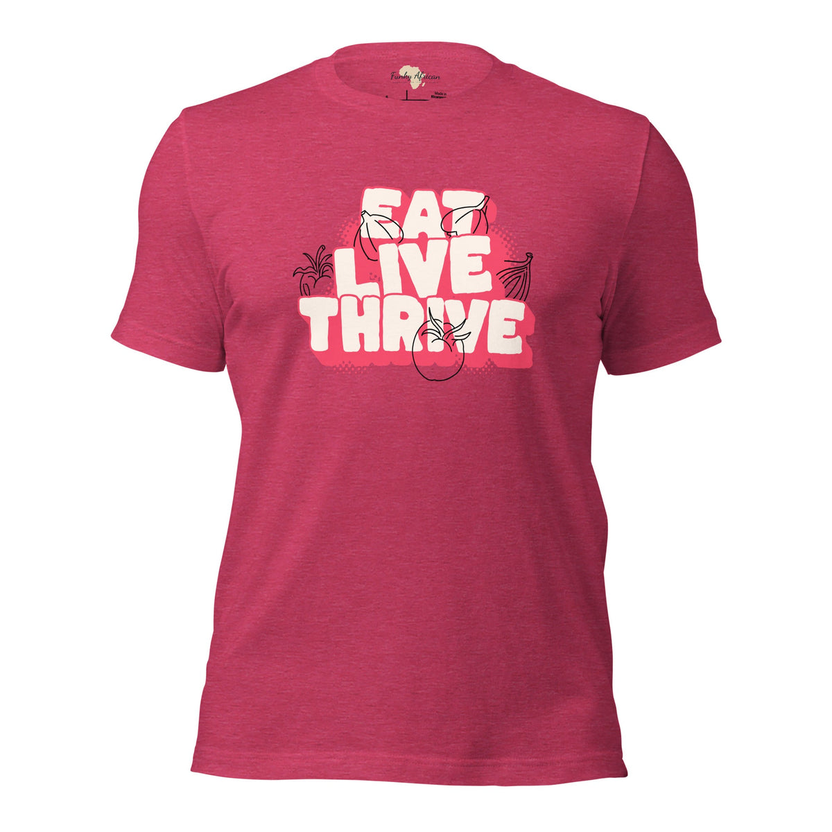 Eat live thrive unisex t-shirt Funky African