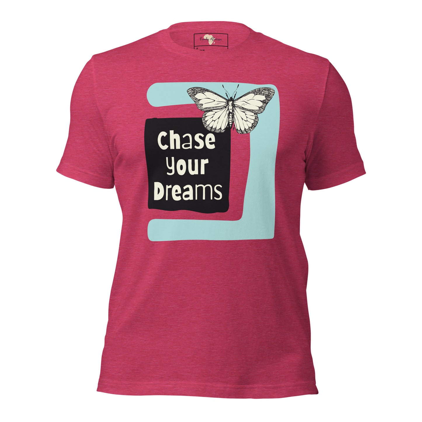 Chase Your Dreams Unisex t-shirt