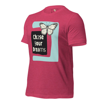 Chase Your Dreams Unisex t-shirt