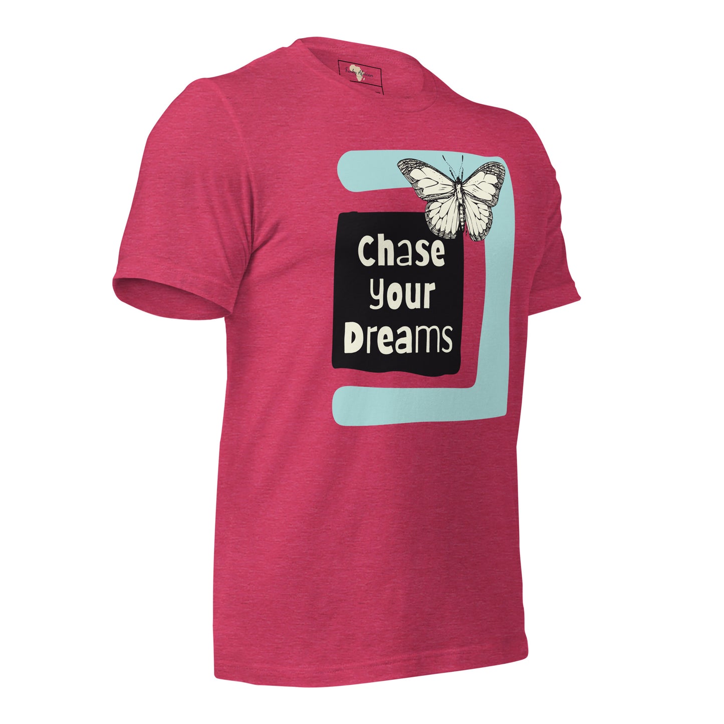 Chase Your Dreams Unisex t-shirt