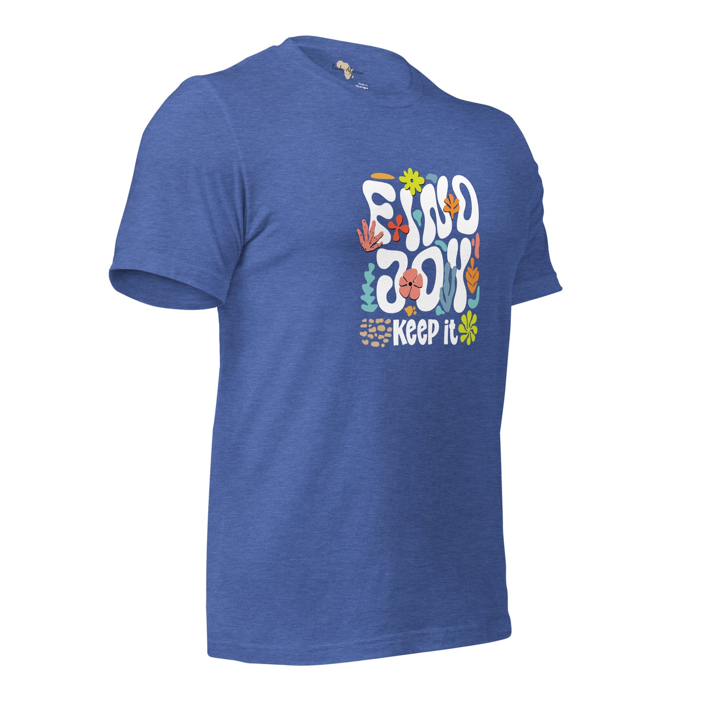 Find Joy and Keep it Unisex t-shirt