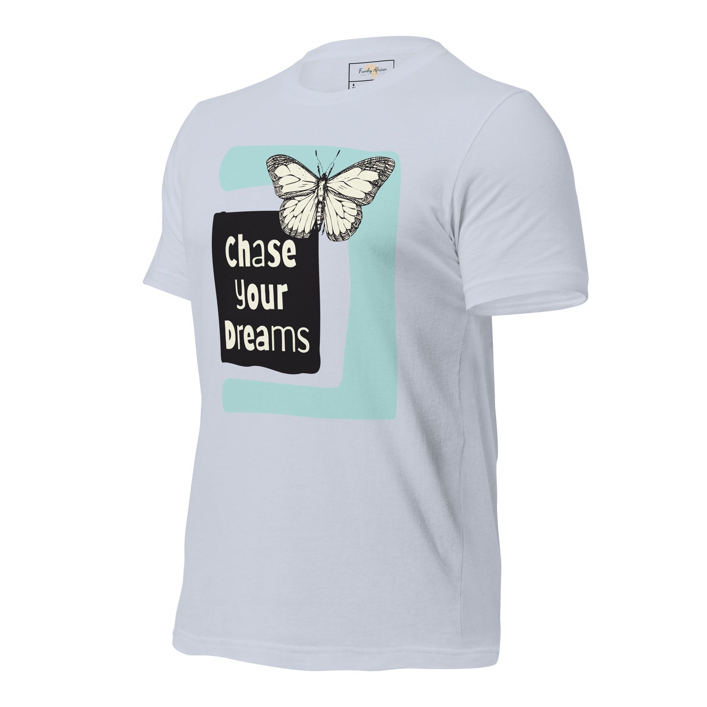 Chase Your Dreams Unisex t-shirt