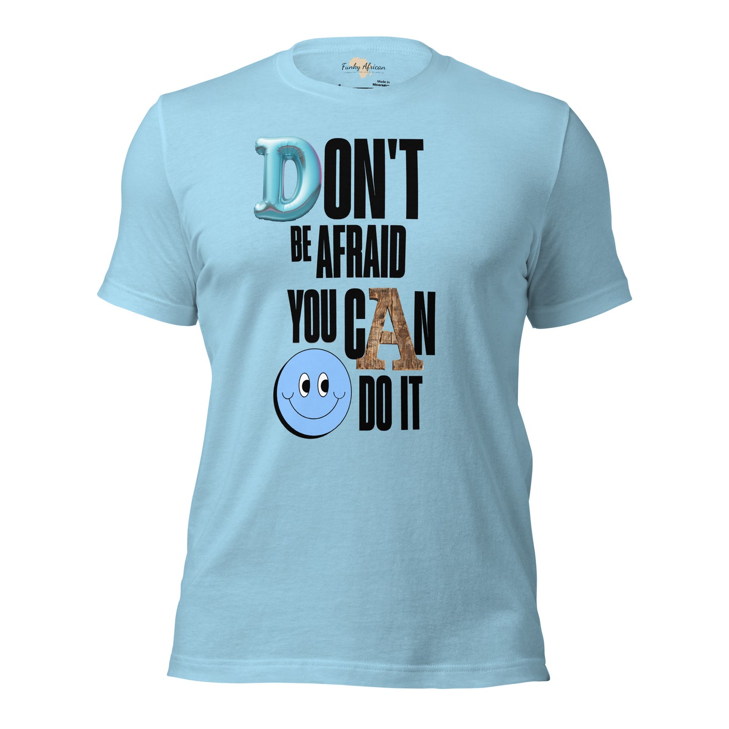 Don't be Afraid Unisex t-shirt