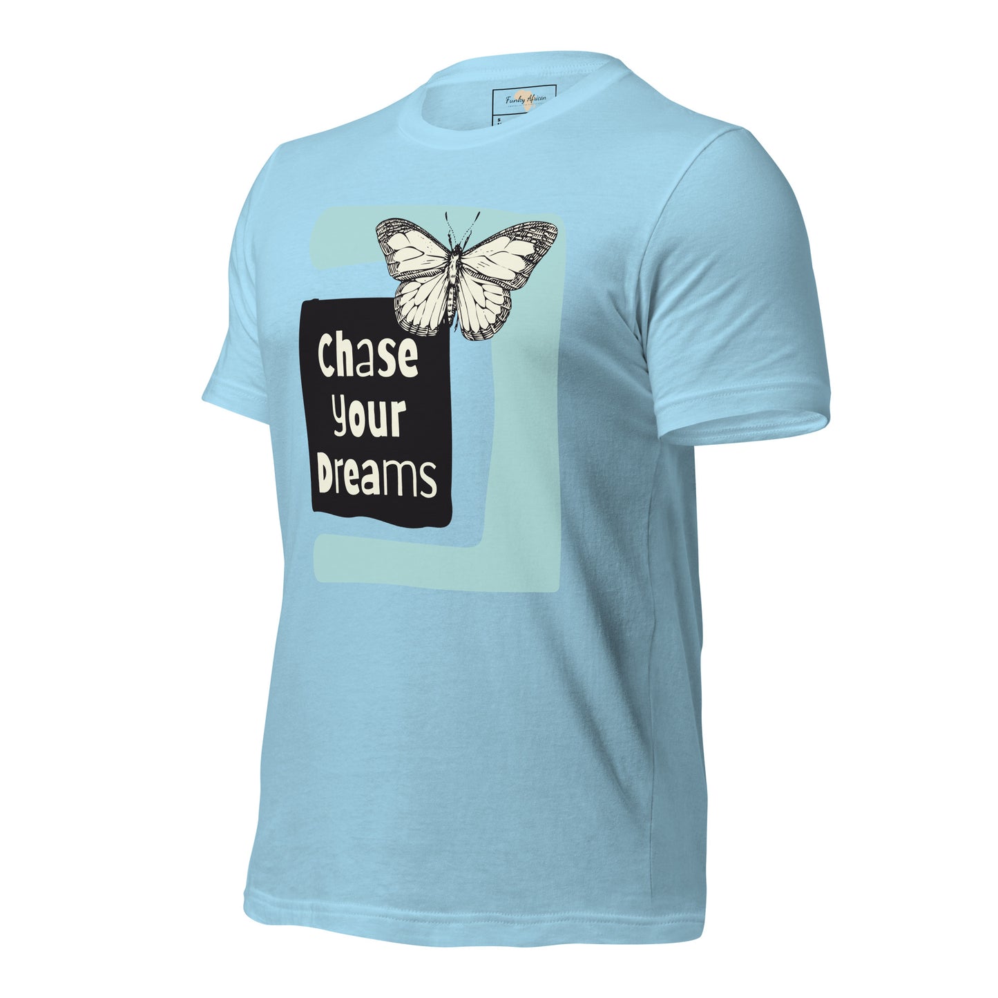 Chase Your Dreams Unisex t-shirt