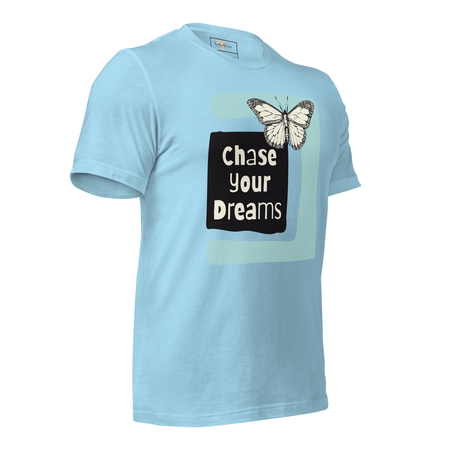 Chase Your Dreams Unisex t-shirt